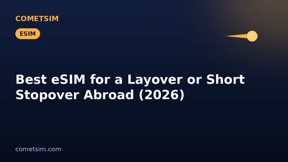 Best eSIM for a Layover or Short Stopover Abroad (2026)